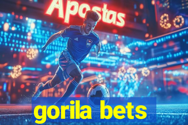 gorila bets